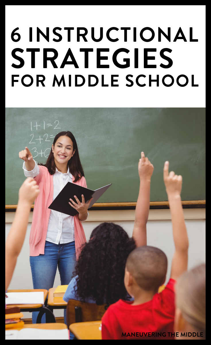 6 Instructional Strategies For Middle School - Maneuvering The Middle