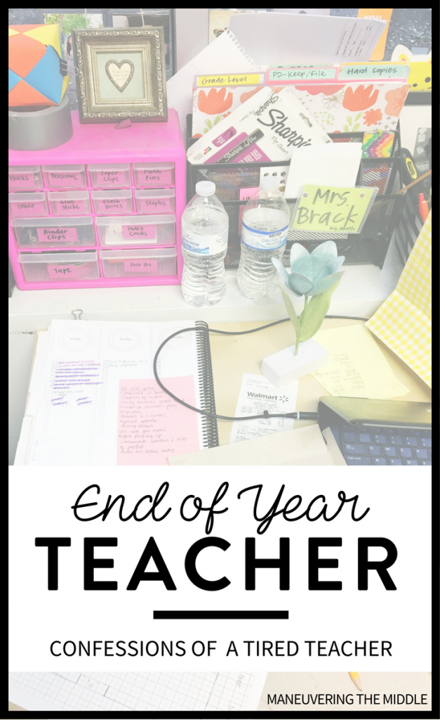 Ramblings and confessions of an end of year teacher. There’s no tired like teacher tired. | maneuveringthemiddle.com