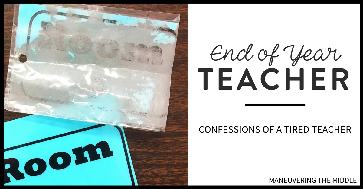 Ramblings and confessions of an end of year teacher. There’s no tired like teacher tired. | maneuveringthemiddle.com