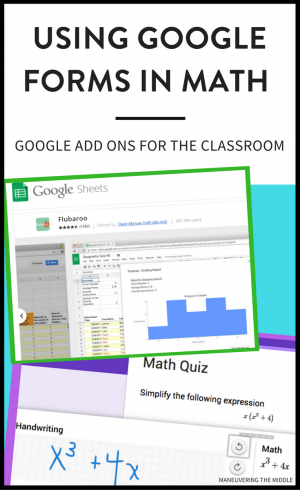 Google Forms is an excellent way to gather data in the math classroom. This post will discuss what Google Add Ons will improve your Google Forms in math. | maneuveringthemiddle.com