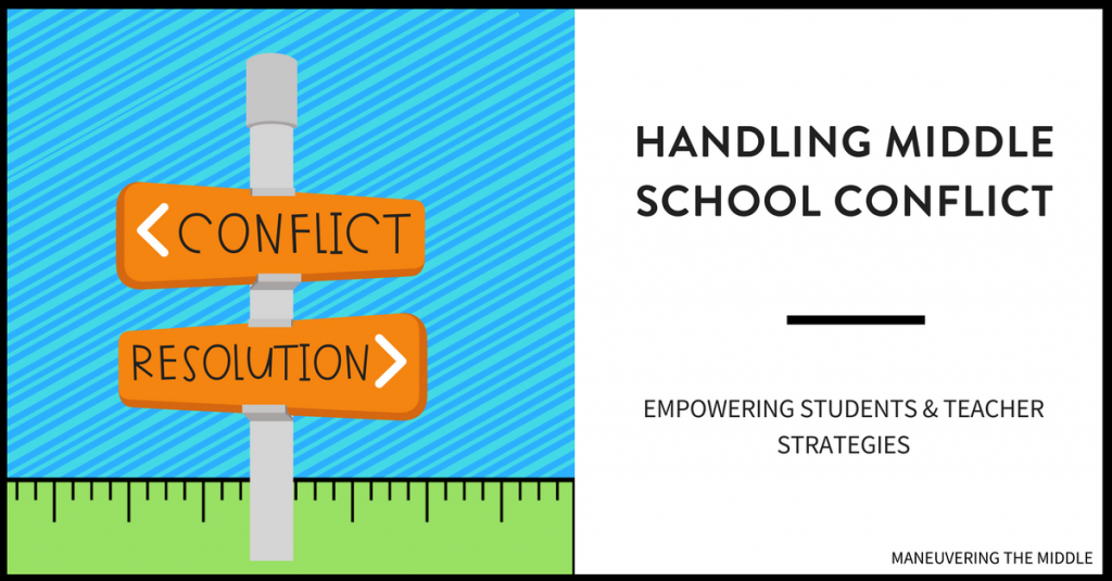 Conflict will arise in any classroom setting. The confidence to teach student conflict resolution is a useful tool for all teachers. | maneuveringthemiddle.com