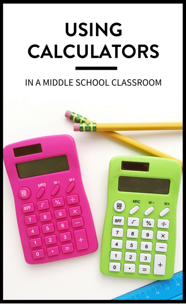 Calculators in middle school are useful, but are only as accurate as the person using them. Teachers must guide students in using this tool. | maneuveringthemiddle.com