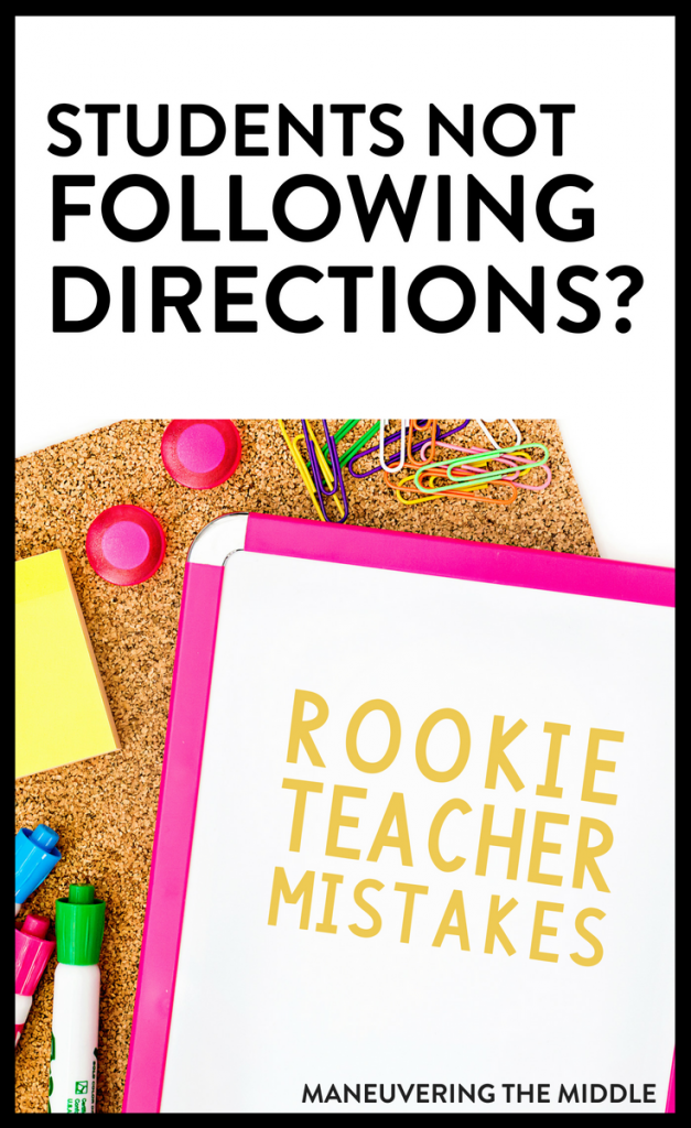 Are your students not following directions? Chances are that you are making this rookie teacher mistake. Find out how to prevent and fix this common classroom pitfall. | maneuveringthemiddle.com