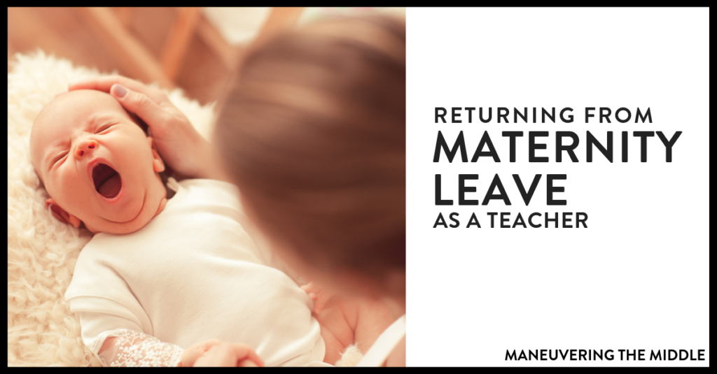 Returning to the classroom from maternity leave as a teacher is a challenge! Here are some tips based on my experience to set yourself up for success. | maneuveringthemiddle.com