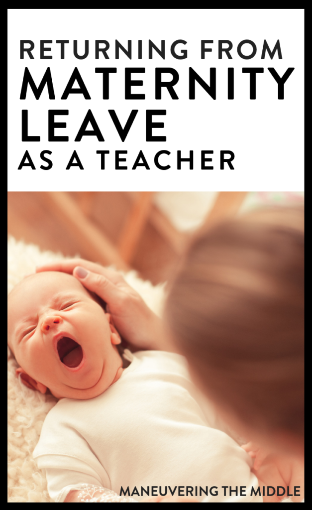 Returning to the classroom from maternity leave as a teacher is a challenge! Here are some tips based on my experience to set yourself up for success. | maneuveringthemiddle.com