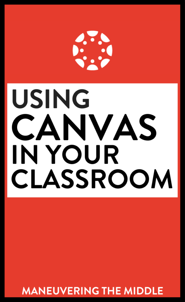 Canvas is a learning management software that allows each student to access material and submit assignments. Read more tips and tricks here! | maneuveringthemiddle.com