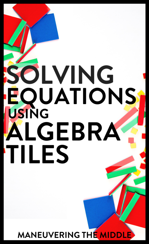 Solving equations is foundational for middle and high school math. Students can struggle to complete the many procedural steps required. Teach students the conceptual knowledge necessary using algebra tiles! | maneuveringthemiddle.com