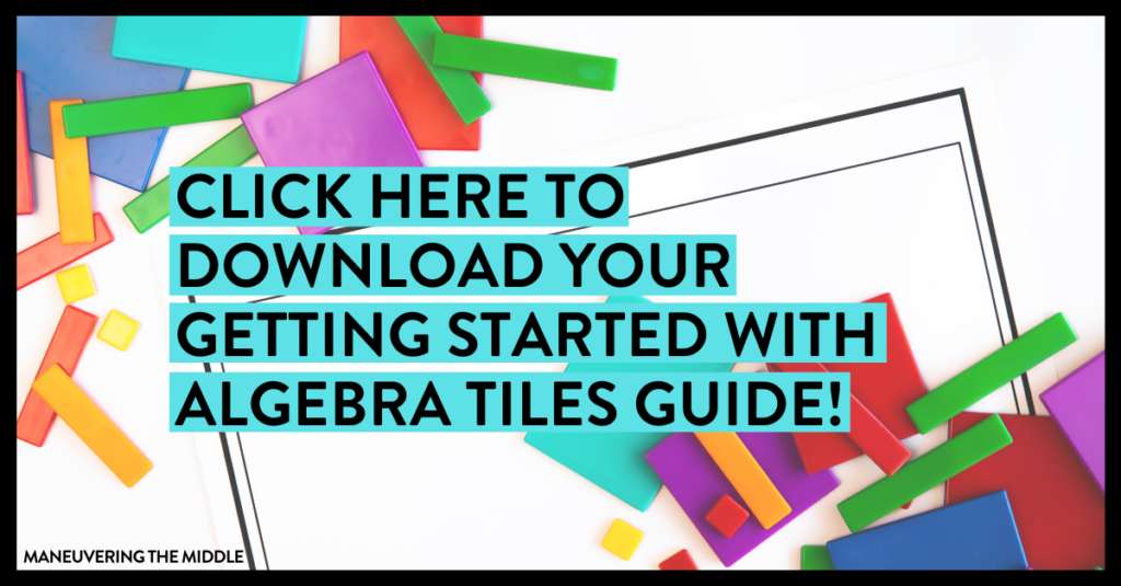 Learn how to implement algebra tiles in your algebra, high school, or middle school classroom. Download your free Getting Started with Algebra Tiles Guide! | maneuveringthemiddle.com