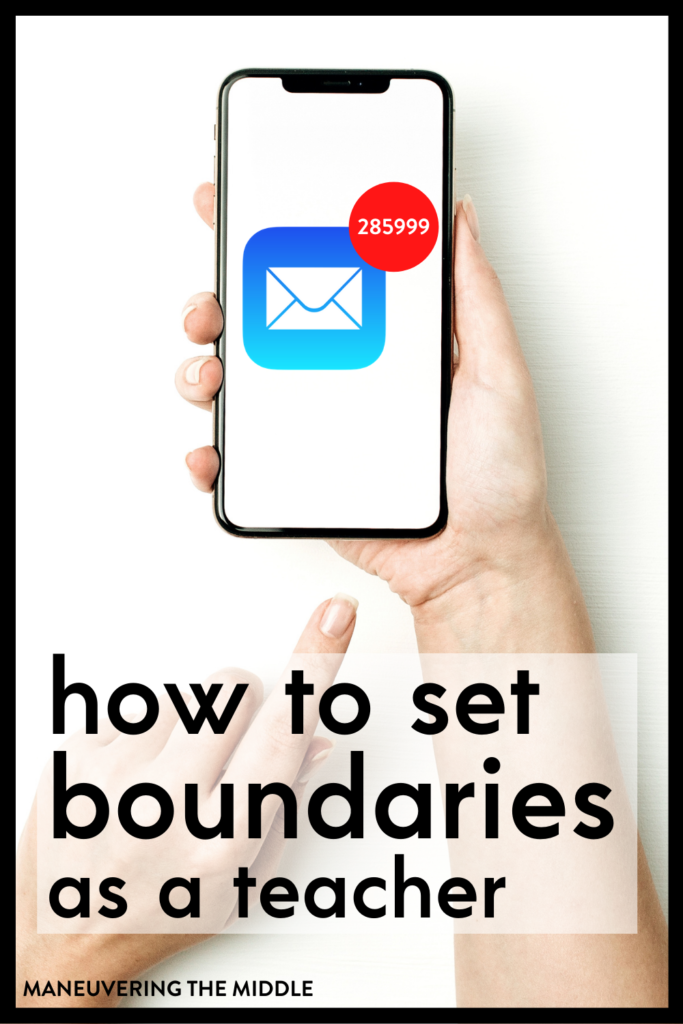 Not setting enough teacher boundaries can cause burn out down the road. But how do we decide our boundaries and how do we enforce them? | maneuveringthemiddle.com