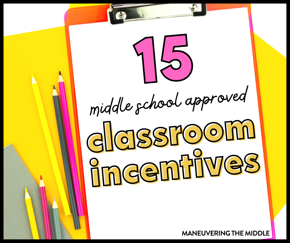 15 Creative Incentives for Middle School - Maneuvering the Middle